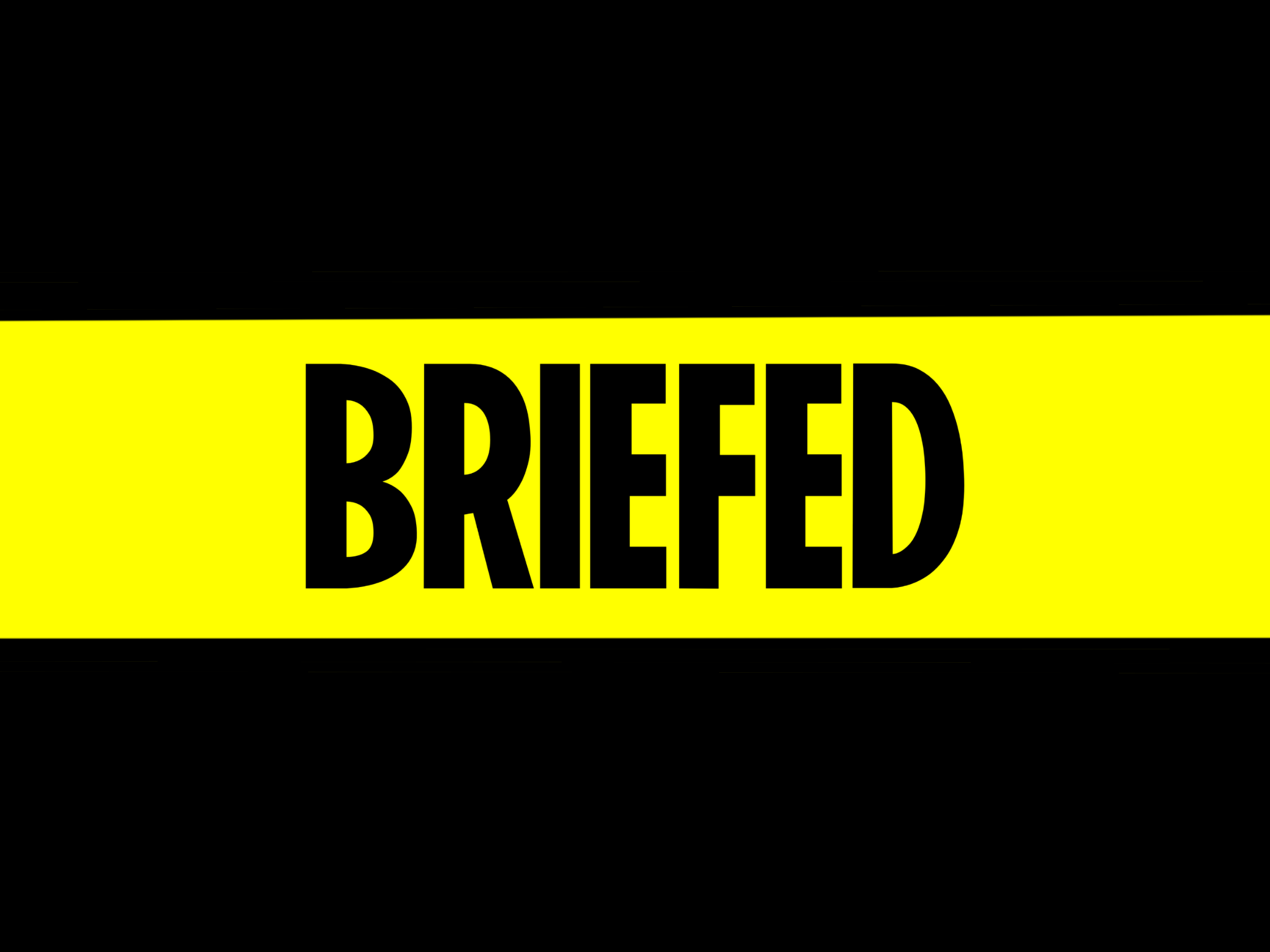 Briefed